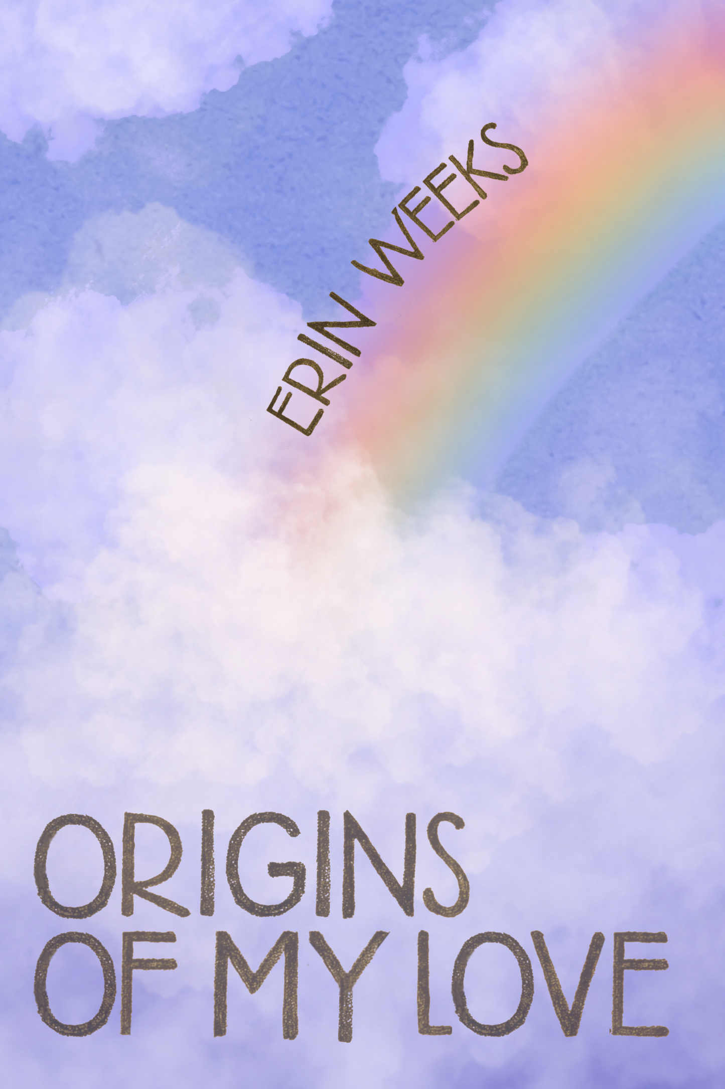 Origins of My Love, by Erin Weeks