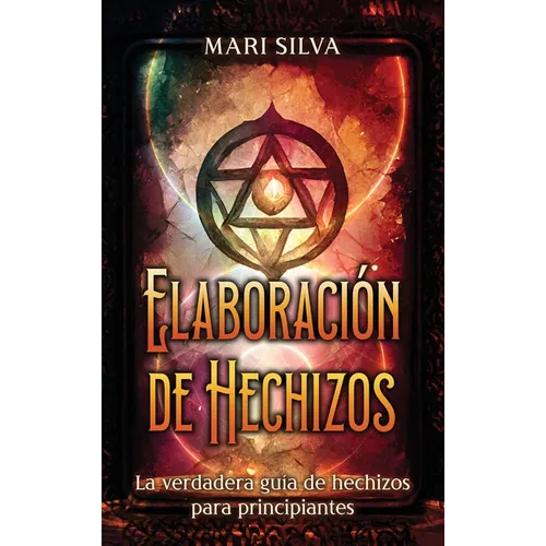 Elaboración de hechizos: La verdadera guía de hechizos para principiantes - Hardcover