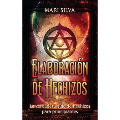 Elaboración de hechizos: La verdadera guía de hechizos para principiantes - Hardcover