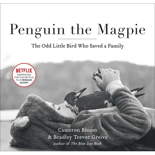 Penguin the Magpie: The Odd Little Bird Who Saved a Family - Paperback