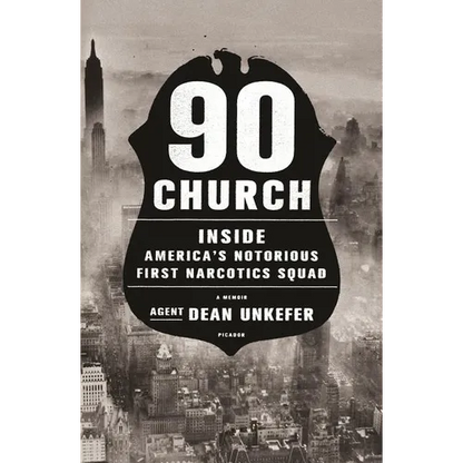 90 Church: Inside America's Notorious First Narcotics Squad - Paperback