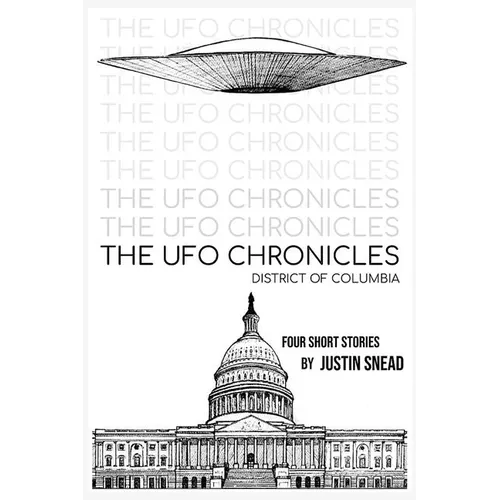 The UFO Chronicles District of Columbia: District of Columbia - Paperback