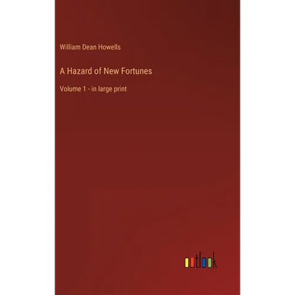 A Hazard of New Fortunes: Volume 1 - in large print - Hardcover