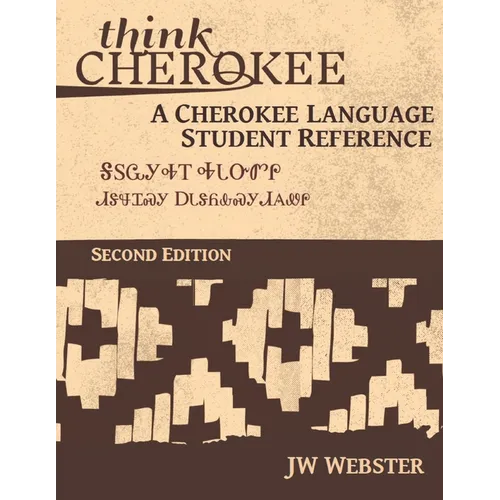 Think Cherokee A Cherokee Language Student Reference - Paperback