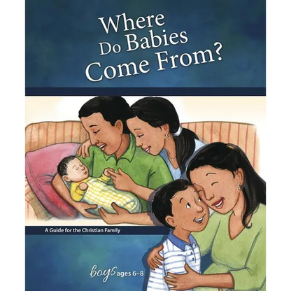 Where Do Babies Come From?: For Boys Ages 6-8 - Learning about Sex - Hardcover