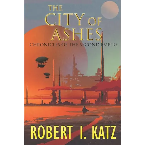 The City of Ashes: Chronicles of the Second Empire - Paperback
