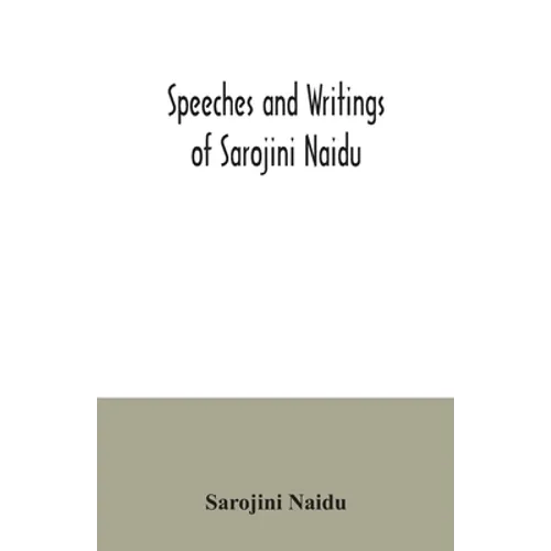 Speeches and writings of Sarojini Naidu - Paperback