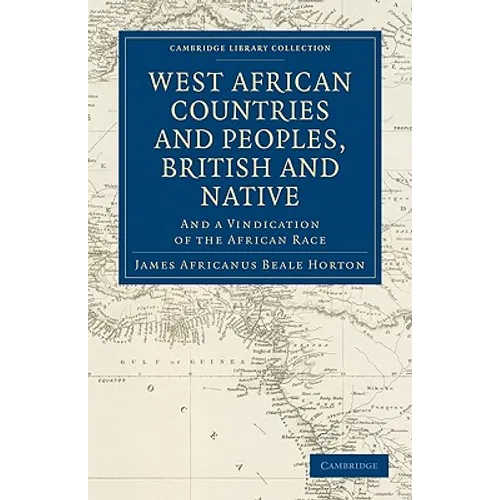 West African Countries and Peoples, British and Native: And a Vindication of the African Race - Paperback