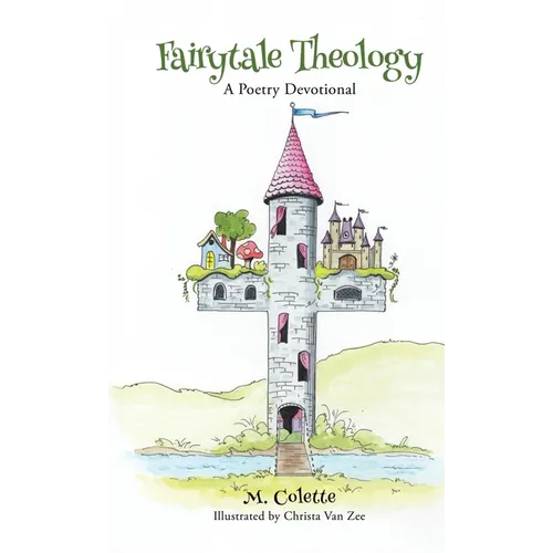 Fairytale Theology: A Poetry Devotional - Hardcover