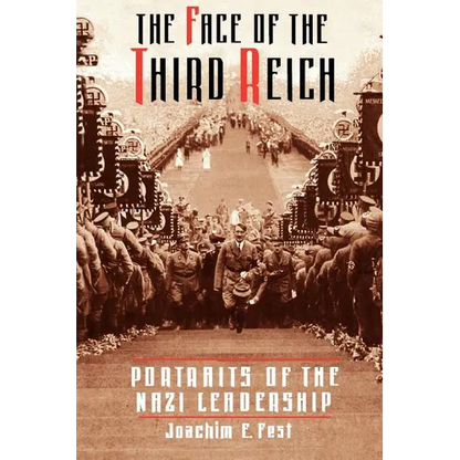 The Face of the Third Reich: Portraits of the Nazi Leadership - Paperback