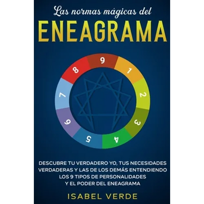 Las normas mágicas del eneagrama: Descubre tu verdadero yo, tus necesidades verdaderas y las de los demás entendiendo los 9 tipos de personalidades y - Paperback