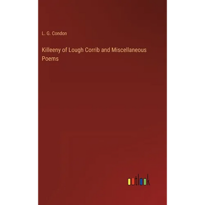 Killeeny of Lough Corrib and Miscellaneous Poems - Hardcover