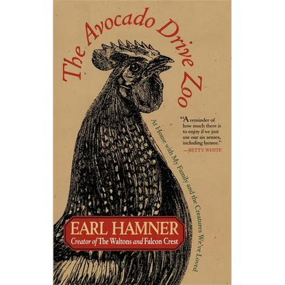 The Avocado Drive Zoo: At Home with My Family and the Creatures We've Loved - Paperback