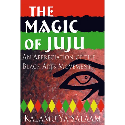The Magic of Juju: An Appreciation of the Black Arts Movement - Paperback