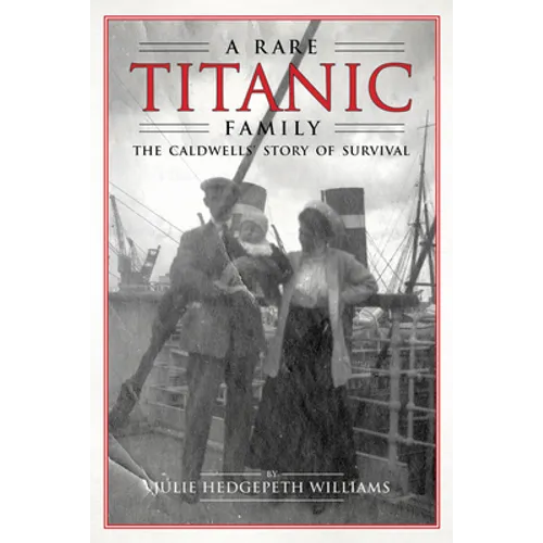 Rare Titanic Family: The Caldwells' Story of Survival - Paperback