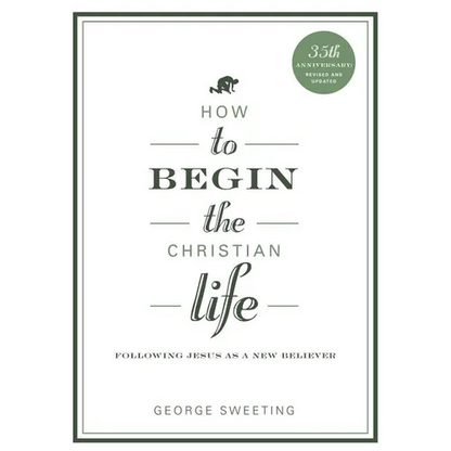 How to Begin the Christian Life - Paperback