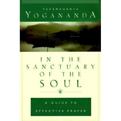 In the Sanctuary of the Soul: A Guide to Effective Prayer - Hardcover