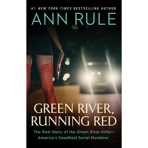 Green River, Running Red: The Real Story of the Green River Killer--America's Deadliest Serial Murderer - Paperback