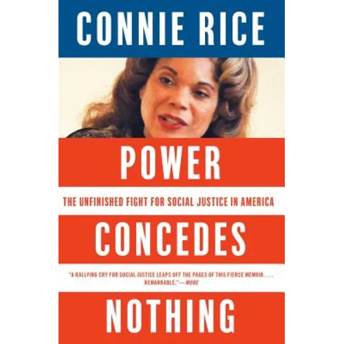 Power Concedes Nothing: The Unfinished Fight for Social Justice in America - Paperback