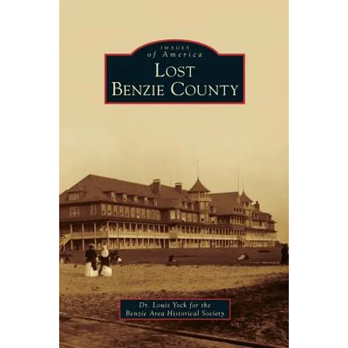Lost Benzie County - Hardcover