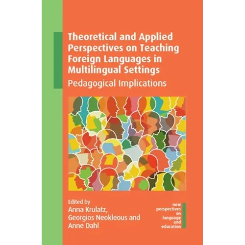 Theoretical and Applied Perspectives on Teaching Foreign Languages in Multilingual Settings: Pedagogical Implications - Paperback