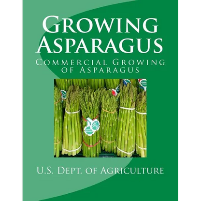 Growing Asparagus: Commercial Growing of Asparagus - Paperback