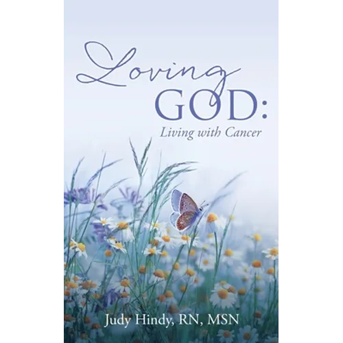 Loving God: Living with Cancer - Paperback