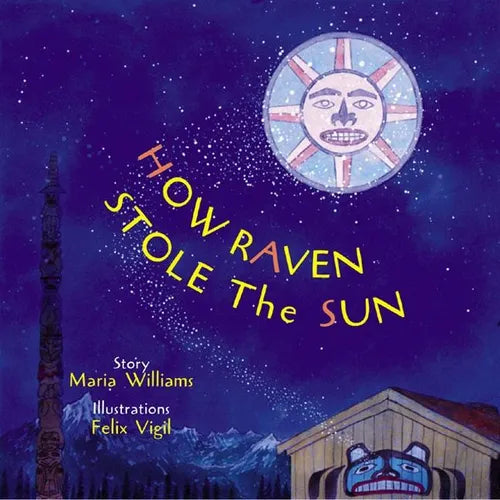 How Raven Stole the Sun - Hardcover