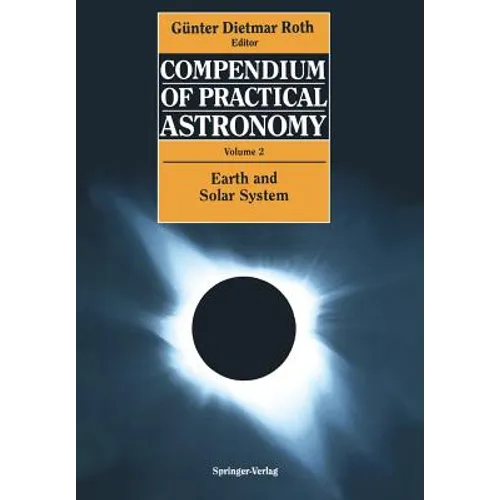 Compendium of Practical Astronomy: Volume 2: Earth and Solar System - Paperback
