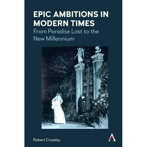 Epic Ambitions in Modern Times: From Paradise Lost to the New Millennium - Paperback