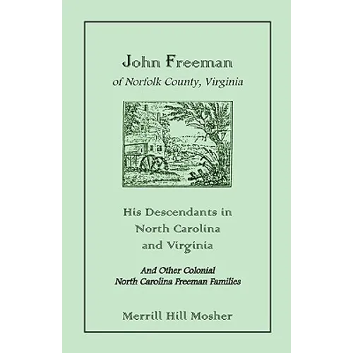 John Freeman of Norfolk County, Virginia: His Descendants in North Carolina and Virginia - Paperback