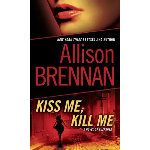 Kiss Me, Kill Me: A Novel of Suspense - Mass Market Paperbound