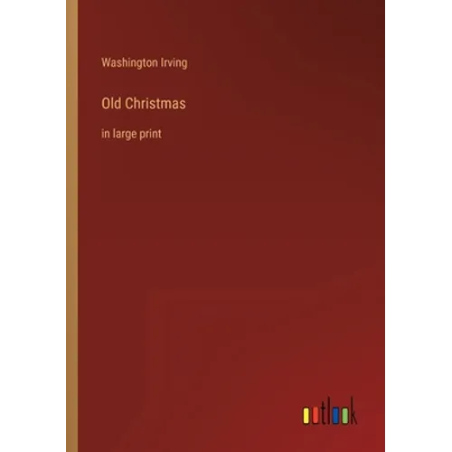 Old Christmas: in large print - Paperback