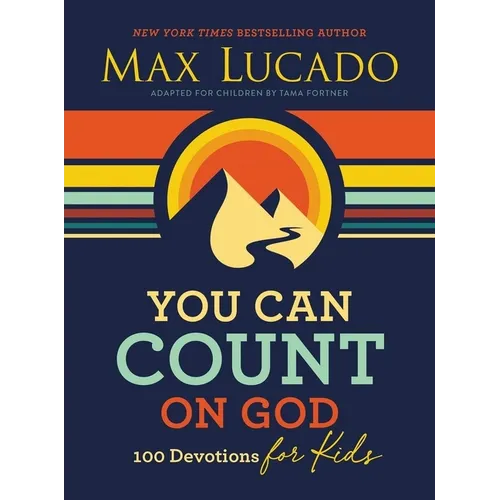 You Can Count on God: 100 Devotions for Kids (Short Devotions to Help Kids Worry Less and Trust God More) - Hardcover