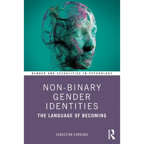 Non-Binary Gender Identities: The Language of Becoming - Paperback