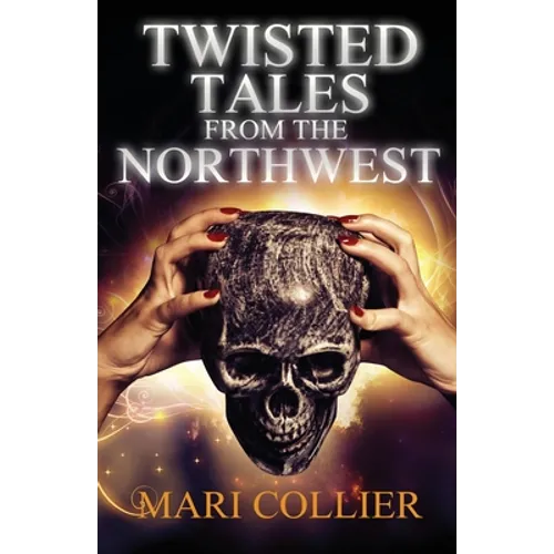 Twisted Tales From The Northwest - Paperback