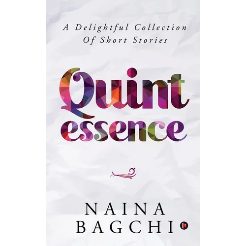 Quintessence: A Delightful Collection of Short Stories - Paperback