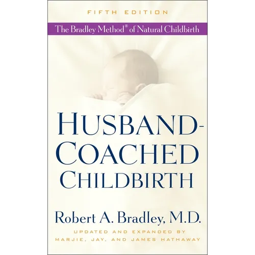 Husband-Coached Childbirth: The Bradley Method of Natural Childbirth - Paperback