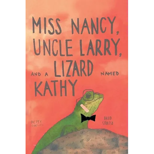 Miss Nancy, Uncle Larry, and a Lizard named Kathy - Paperback