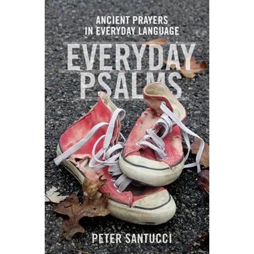Everyday Psalms: Ancient Prayers in Everyday Language - Paperback
