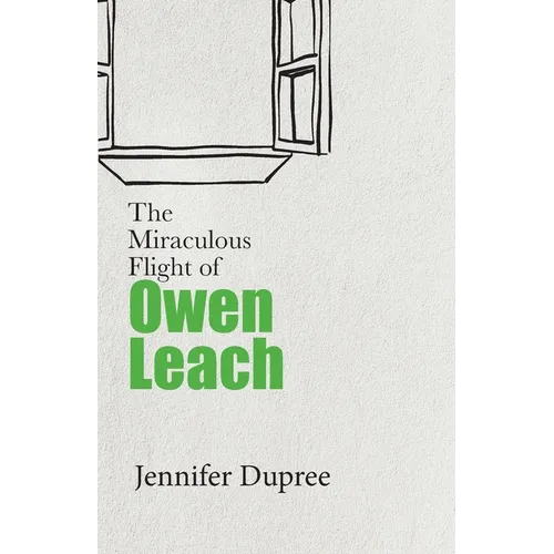 The Miraculous Flight of Owen Leach - Paperback