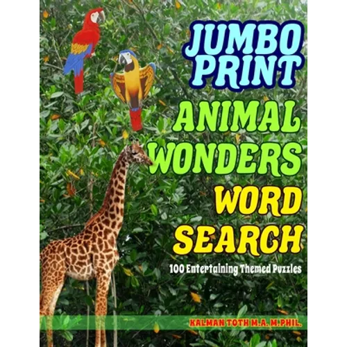 Jumbo Print Animal Wonders Word Search: 100 Entertaining Themed Puzzles - Paperback