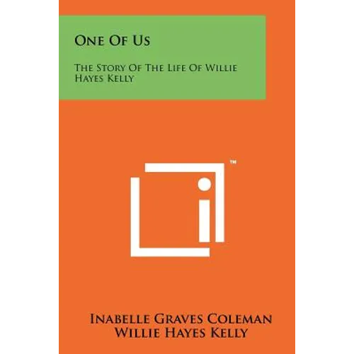 One of Us: The Story of the Life of Willie Hayes Kelly - Paperback