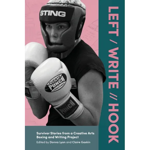 Left / Write // Hook: Survivor Stories from a Creative Arts Boxing and Writing Project - Paperback