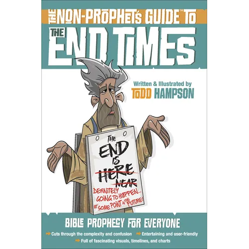 The Non-Prophet's Guide to the End Times: Bible Prophecy for Everyone - Paperback