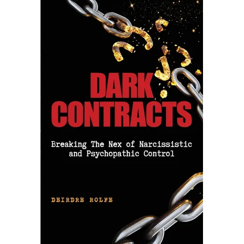 Dark Contracts Breaking the Nex of Narcissistic and Psychopathic Control - Paperback