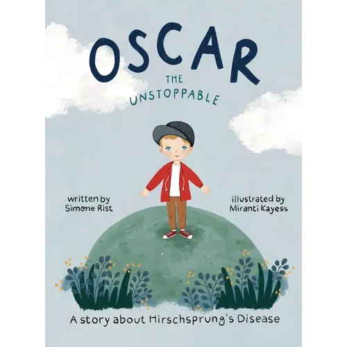 Oscar the Unstoppable: A story about Hirschsprung's Disease - Hardcover