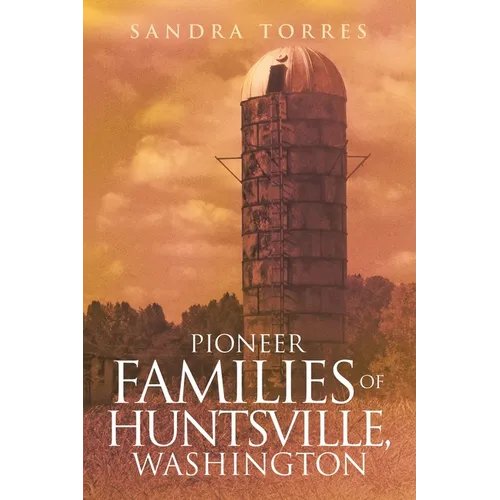 Pioneer Families of Huntsville, Washington - Paperback
