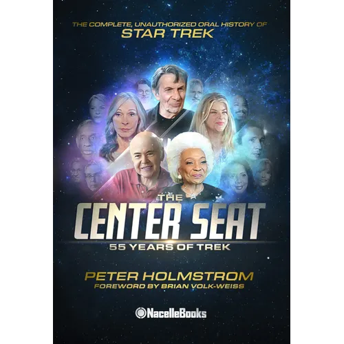 The Center Seat - 55 Years of Trek: The Complete, Unauthorized Oral History of Star Trek - Hardcover