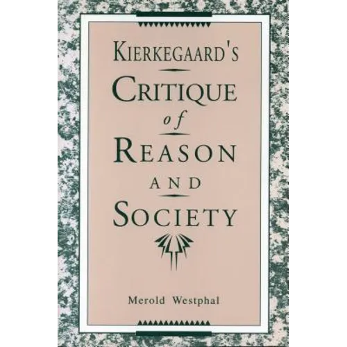 Kierkegaard's Critique of Reason and Society - Paperback